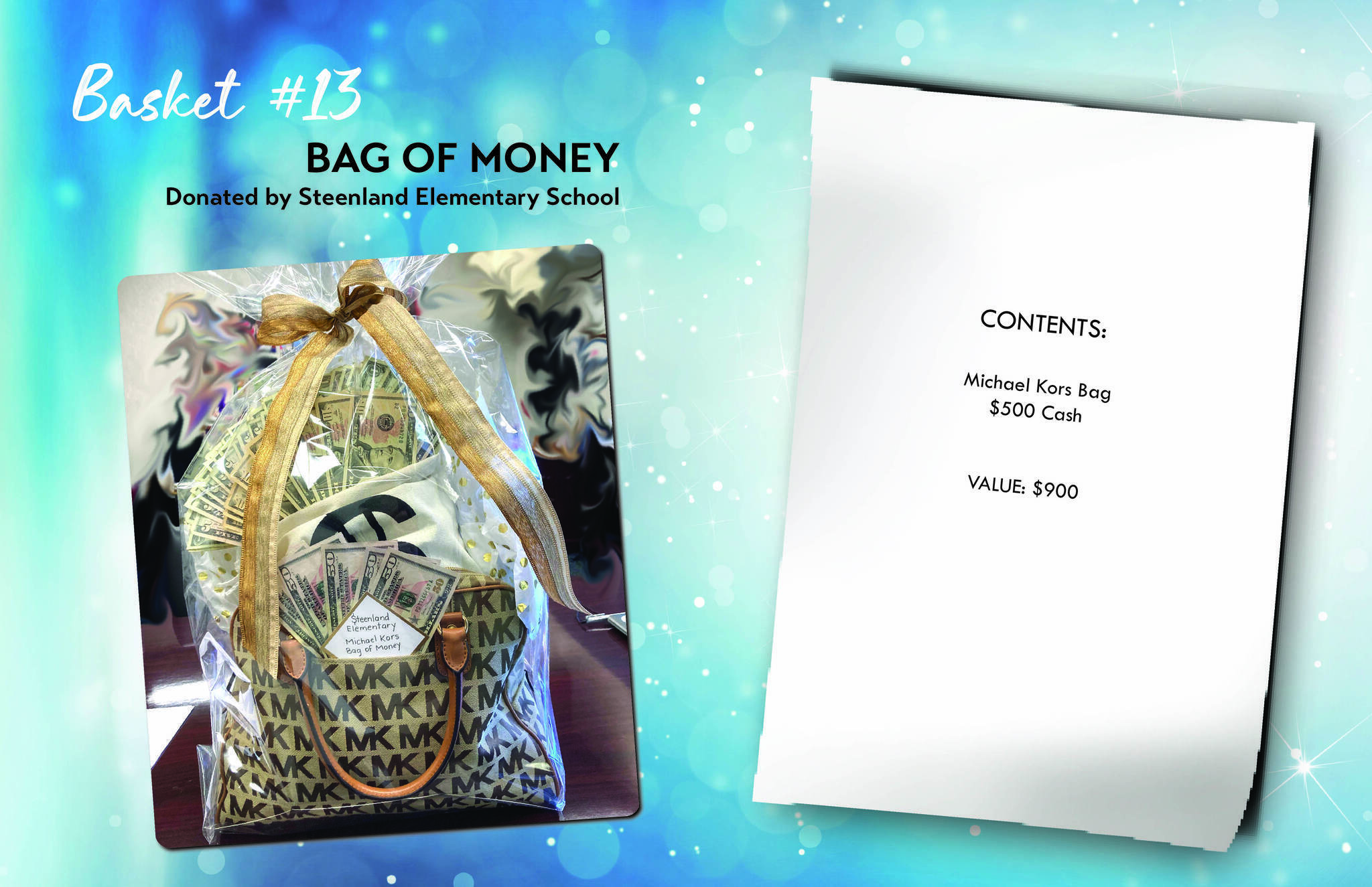 Donated by Steenland Elementary School: Features a Michael Kors bag and $500 cash.