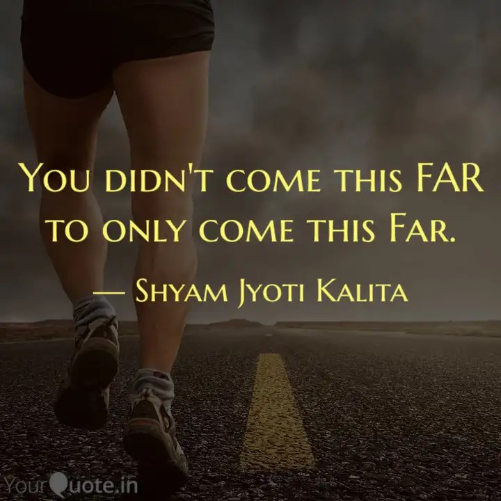 "You didn't come this far to only come this far" Shyam Jyoti Kalita